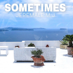 Jeremale.M.J的專輯Sometimes