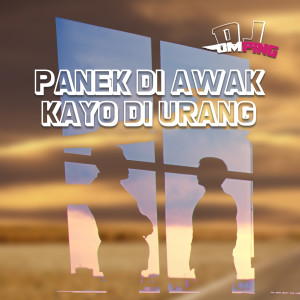 ดาวน์โหลดและฟังเพลง Panek Di Awak Kayo Di Urang พร้อมเนื้อเพลงจาก DJ Omping