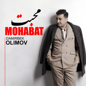 Dengarkan Mohabat lagu dari Damirbek Olimov dengan lirik