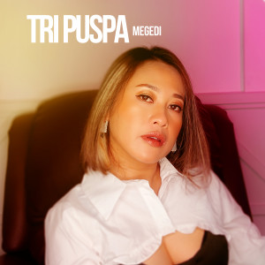 Dengarkan Megedi lagu dari Tri Puspa dengan lirik