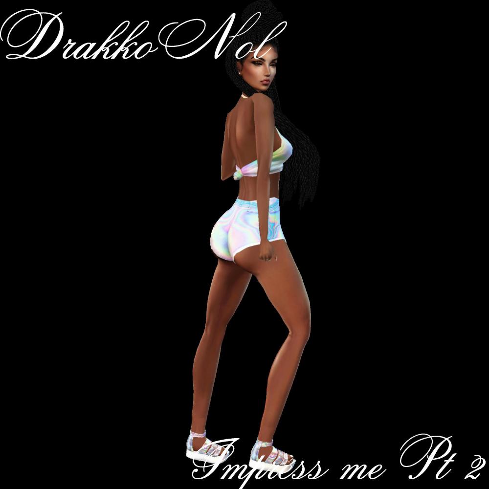 Impress me pt2 (Explicit)