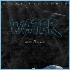 ดาวน์โหลดและฟังเพลง Water พร้อมเนื้อเพลงจาก Major September