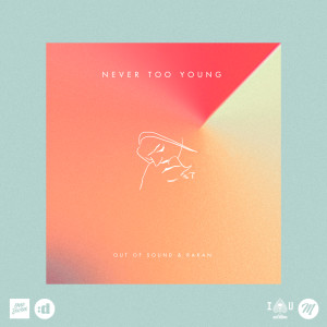 收聽Out Of Sound的Never Too Young歌詞歌曲