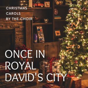 Album Once In Royal David's City: Christmas Carols By The Choir oleh Christmas Festival Choir