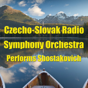 Czecho-Slovak Radio Symphony Orchestra的專輯Czecho-Slovak Radio Symphony Orchestra Performs Shostakovich