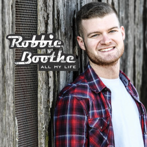 Album All My Life from Robbie Boothe
