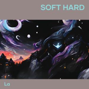 อัลบัม Soft Hard ศิลปิน LA