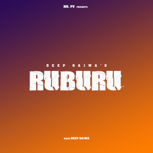 Listen to Rubru (Instrumental Version) song with lyrics from Deep Bajwa