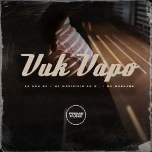 Album Vuk Vapo (Explicit) oleh MC MAURICIO DA V.I