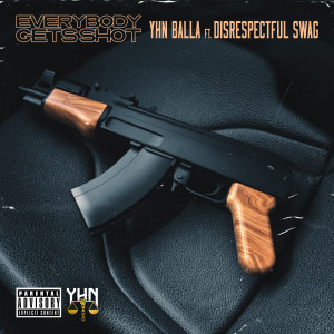 Listen to Everybody Gets Shot (Explicit) song with lyrics from YHN Balla