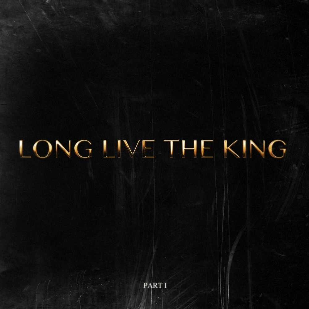 Long Live The King (Pt. I) (Explicit)