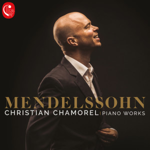 Album Mendelssohn: Piano Works from Christian Chamorel