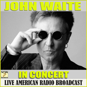 收听John Waite的Lust for Life (Live)歌词歌曲