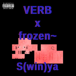Listen to С(win)ya (Explicit) song with lyrics from frozen~