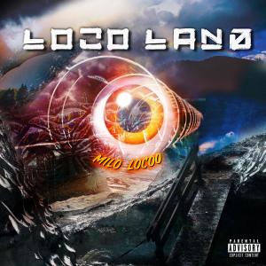 อัลบัม Locoo Land (Explicit) ศิลปิน Milo Locoo