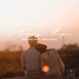 收聽Wallaby的Stay Up (feat. Andie Nora)歌詞歌曲