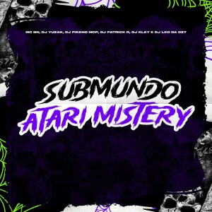 Album Montagem Atari Mistery / Balança o Pepeitin (Submundo) (Explicit) from Various Artists