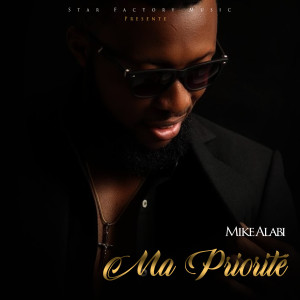 收听Mike Alabi的Ma priorité歌词歌曲