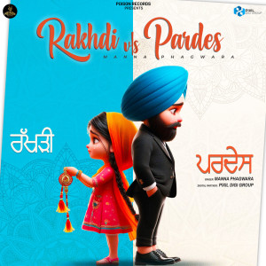 Listen to Rakhdi vs Pardes song with lyrics from Manna Phagwara