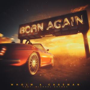 Listen to Born Again song with lyrics from Wholm