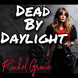 ดาวน์โหลดและฟังเพลง Dead by Daylight พร้อมเนื้อเพลงจาก Rachel Grace
