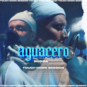 ดาวน์โหลดและฟังเพลง Aguacero - 1. TouchDownSession (Explicit) พร้อมเนื้อเพลงจาก Bussa