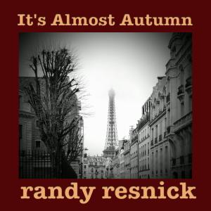 收聽Randy Resnick的It's Almost Autumn歌詞歌曲