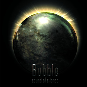 Bubble - Sound Of Silence