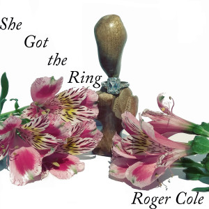 Album She Got the Ring from Roger Cole