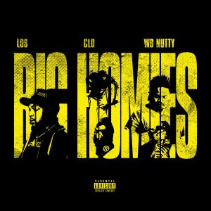 Clo的專輯Big Homies (feat. Los & WB Nutty) [Explicit]