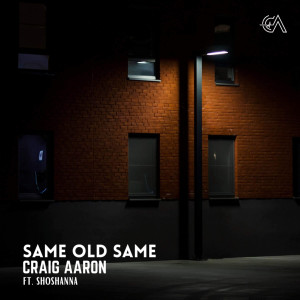 收聽Craig Aaron的Same Old Same (Explicit)歌詞歌曲