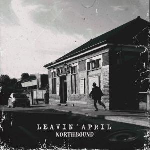 Northbound的專輯Leavin' April