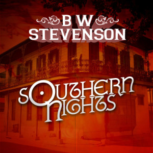 ดาวน์โหลดและฟังเพลง Southern Nights พร้อมเนื้อเพลงจาก B.W.Stevenson