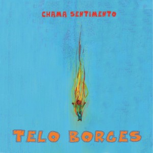 Telo Borges的專輯Chama Sentimento