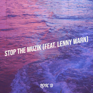 Listen to Stop the Muzik song with lyrics from Loic D