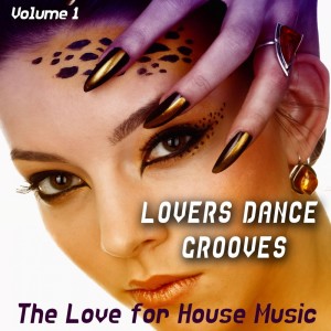 Various Artists的專輯Lovers Dance Grooves - Vol. 1 - the Love for House Music