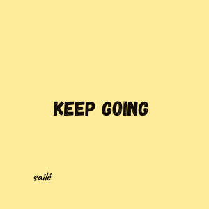 Saile的专辑Keep Going (Explicit)