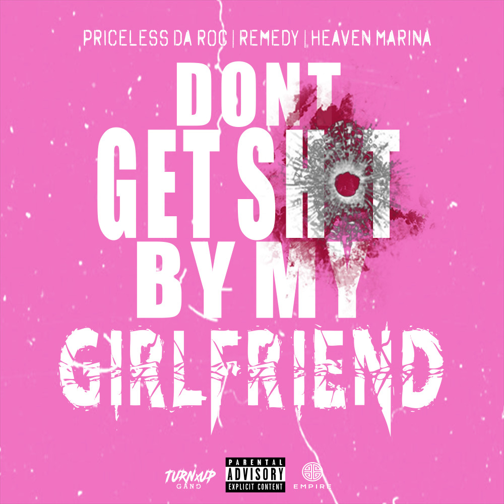 Dont Get Shot By My Girlfriend (Explicit)