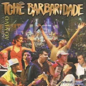 TCHÊ MANIA (AO VIVO) dari Tchê Barbaridade