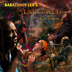 Ernie Watts的專輯Umbo Weti: A Tribute to Leon Thomas