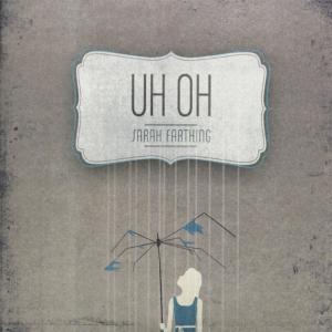 ดาวน์โหลดและฟังเพลง Uh-Oh พร้อมเนื้อเพลงจาก Sarah Farthing