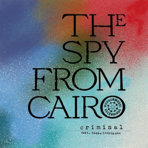 อัลบัม Criminal ศิลปิน The Spy from Cairo