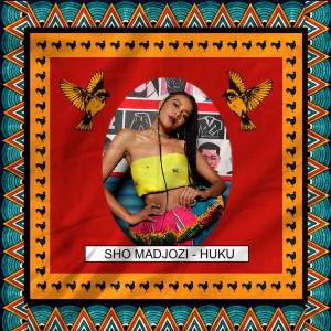 收聽Sho Madjozi的Huku歌詞歌曲