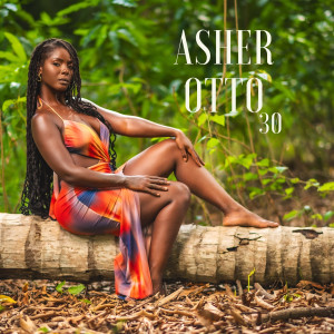 Listen to 30 song with lyrics from Asher Otto
