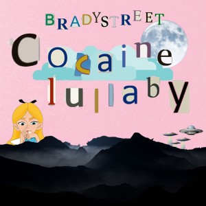 อัลบัม Cocaine Lullaby (Explicit) ศิลปิน BRADYSTREET