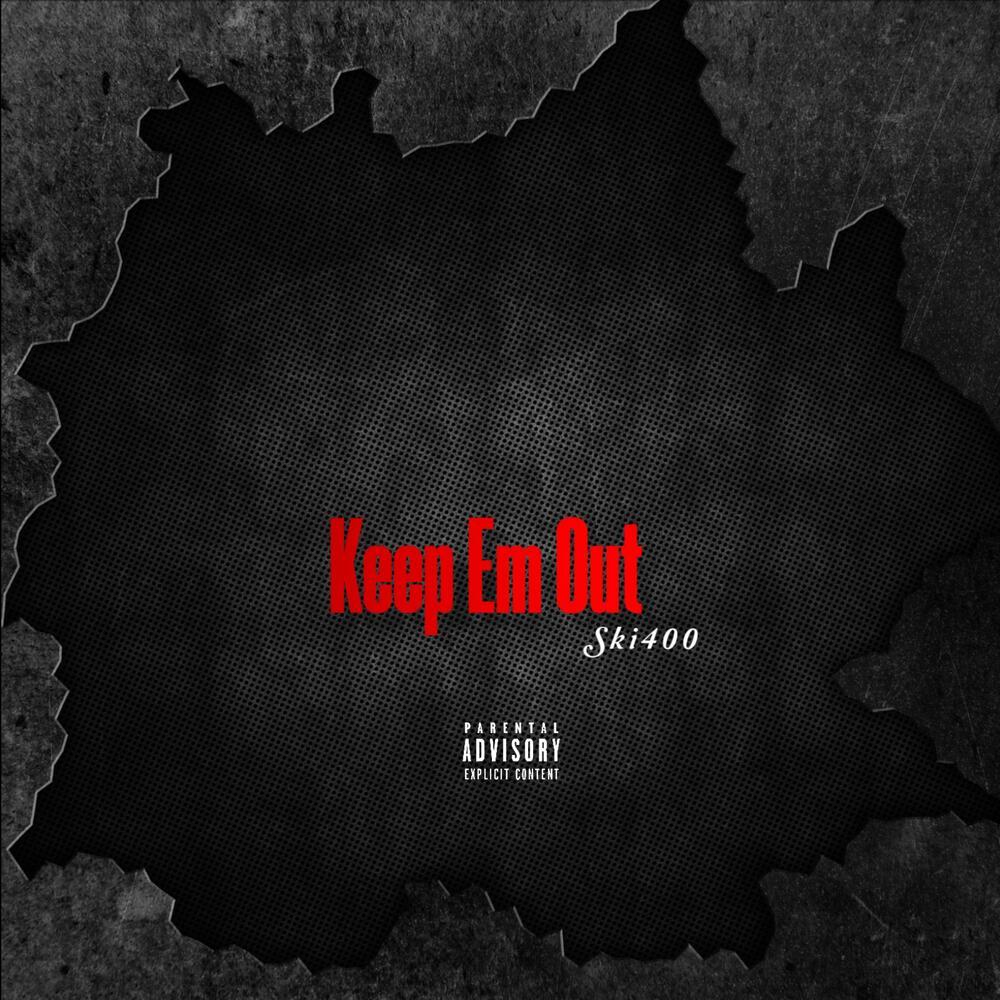 Keep Em Out (Explicit)