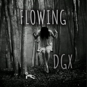 收聽DGX的Flowing歌詞歌曲