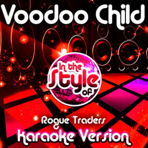 ดาวน์โหลดและฟังเพลง Voodoo Child (In the Style of Rogue Traders) [Karaoke Version] (Karaoke Version) พร้อมเนื้อเพลงจาก Ameritz Audio Karaoke