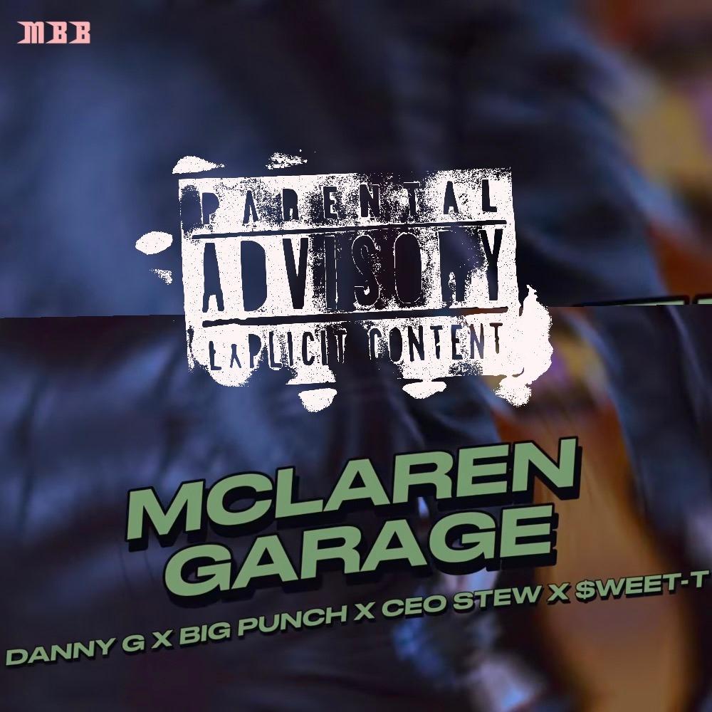 McLaren Garage (feat. $weet-T, Big Punch & Danny G Beats) (Explicit)