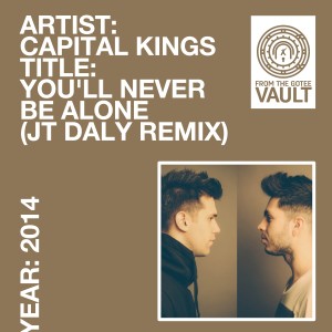 收聽Capital Kings的You'll Never Be Alone (Jt Daly Remix)歌詞歌曲